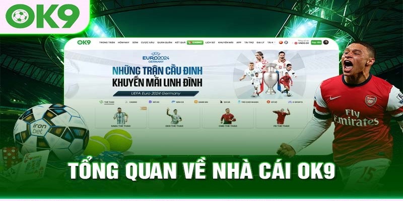 Giới thiệu OK9 chung về sảnh cược